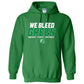 We Bleed Green Gildan Hoodie